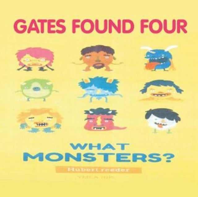 Gates Found Four - What Monsters?