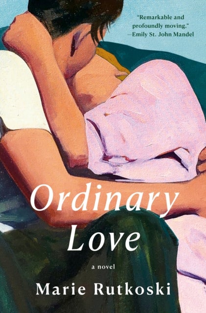 Ordinary Love - A Novel