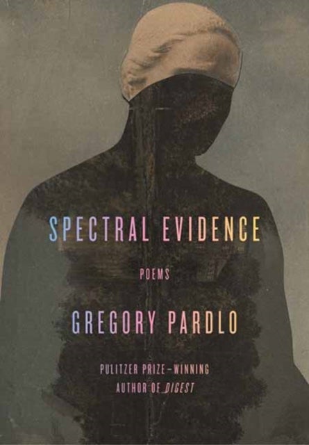 Spectral Evidence - Poems