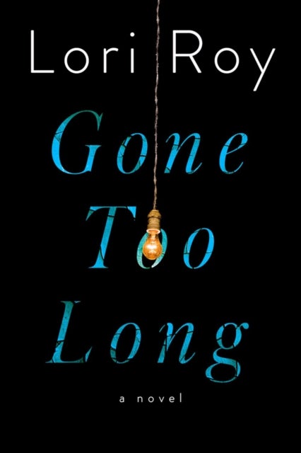 Gone Too Long - A Novel