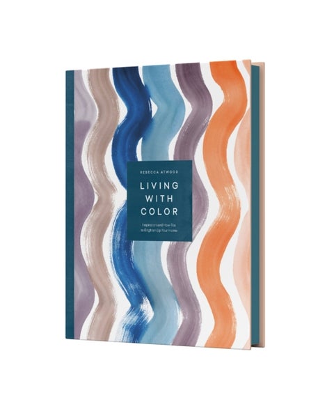 Living with Color - Inspiration and How-Tos to Brighten Up Your Home