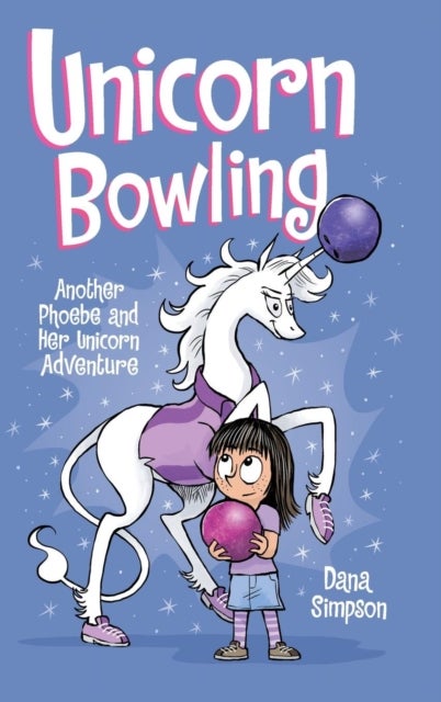 Unicorn Bowling - Another Phoebe and Her Unicorn Adventure