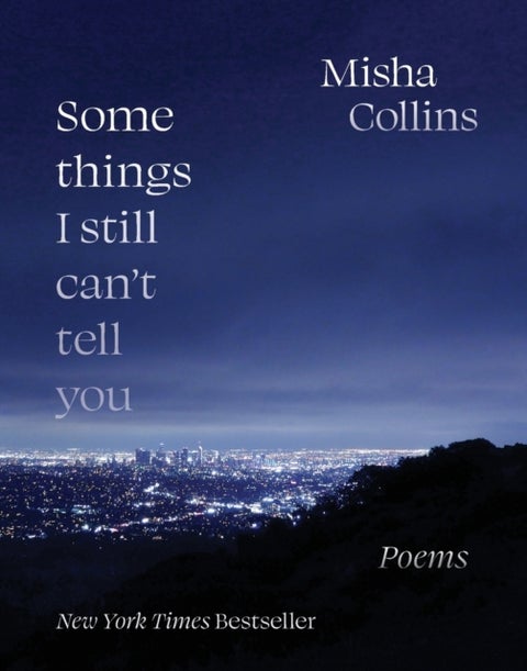 Some Things I Still Can't Tell You - Poems