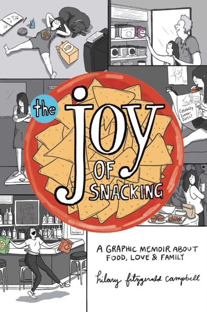 The Joy of Snacking - A Graphic Memoir about Food, Love & Family
