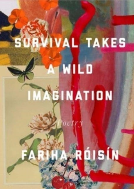 Survival Takes a Wild Imagination - Poems
