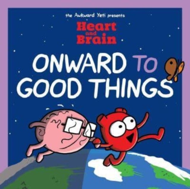 Heart and Brain: Onward to Good Things! - A Heart and Brain Collection