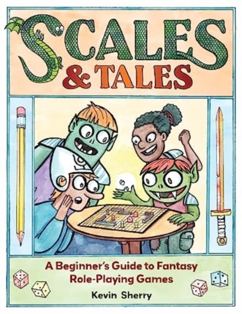 Scales & Tales - A Beginner's Guide to Fantasy Role-Playing Games