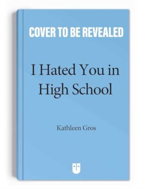 I Hated You in High School