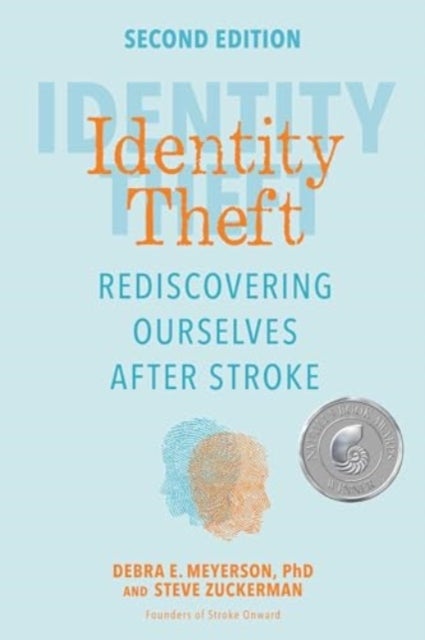Identity Theft, Second Edition - Rediscovering Ourselves After Stroke