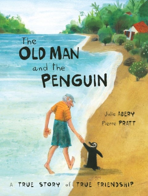 The Old Man and the Penguin - A True Story of True Friendship