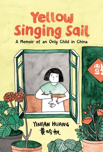 Yellow Singing Sail - A Memoir of an Only Child in China