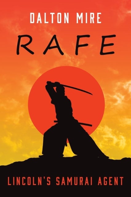 Rafe - Lincoln's Samurai Agent