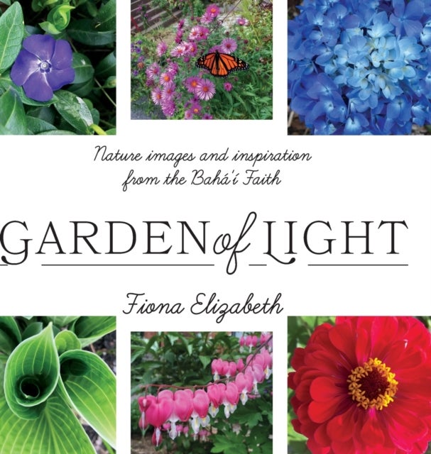 Garden of Light - Nature images and inspiration from the Baha'i Faith