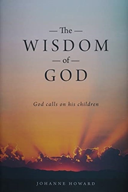 The Wisdom of God - God Calls on His Children