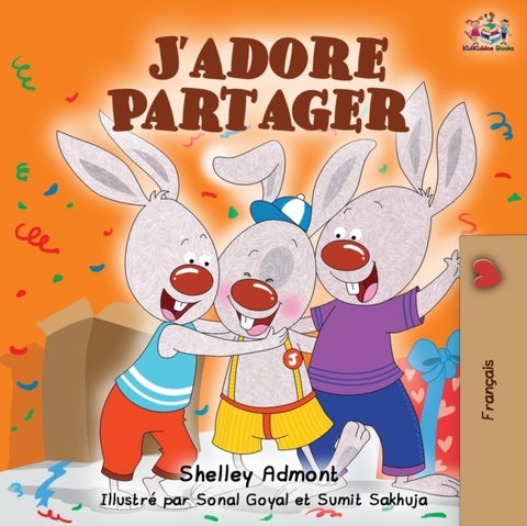 J'adore Partager - I Love to Share - French edition