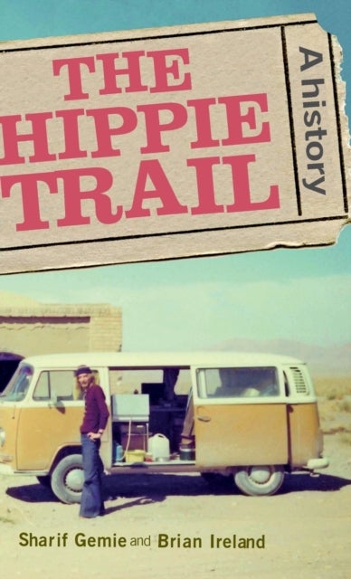 The Hippie Trail - A History