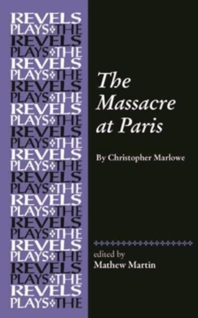 The Massacre at Paris - By Christopher Marlowe