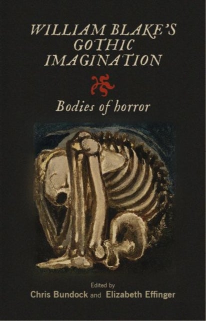 William Blake's Gothic Imagination - Bodies of Horror