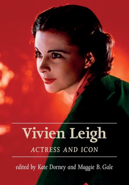 Vivien Leigh - Actress and Icon