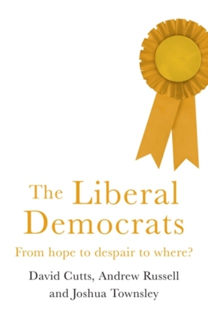 The Liberal Democrats - From Hope to Despair to Where?