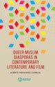 Queer Muslim diasporas in contemporary literature and film
