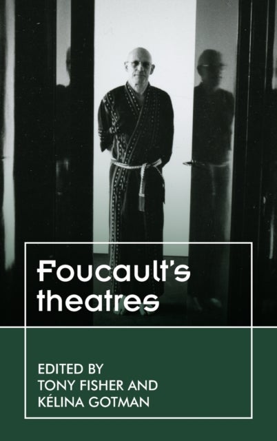 Foucault’S Theatres