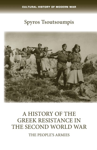 A History of the Greek Resistance in the Second World War - The People’s Armies