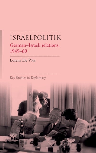 Israelpolitik - German–Israeli Relations, 1949-69