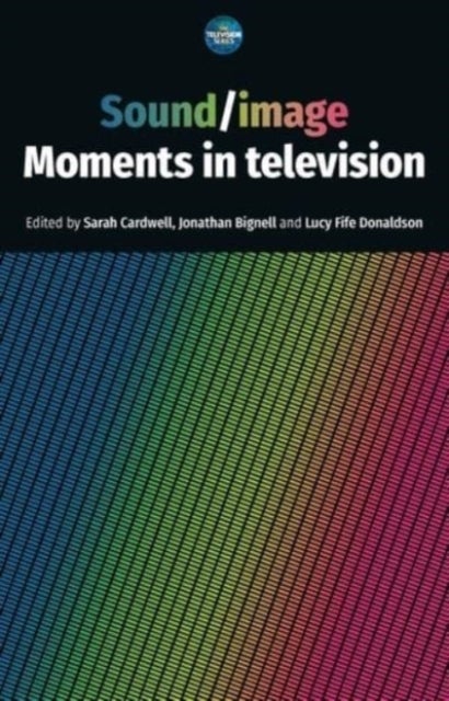 Sound / Image - Moments in Television