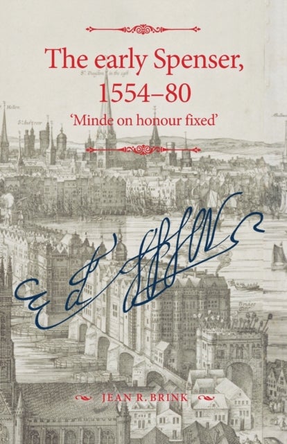 The Early Spenser, 1554¿80 - 'Minde on Honour Fixed'