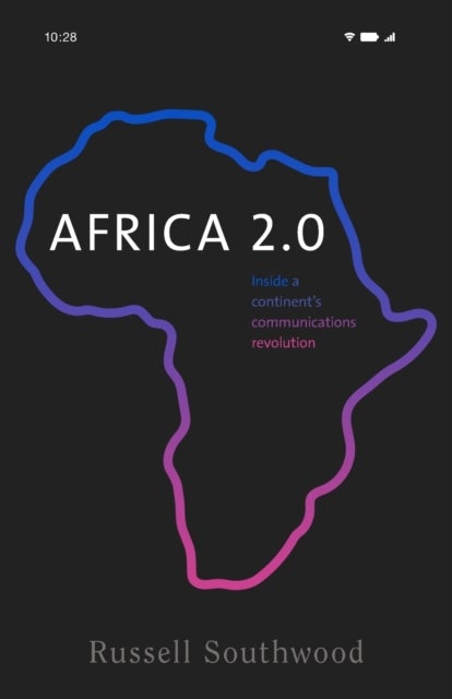 Africa 2.0 - Inside a Continent’s Communications Revolution