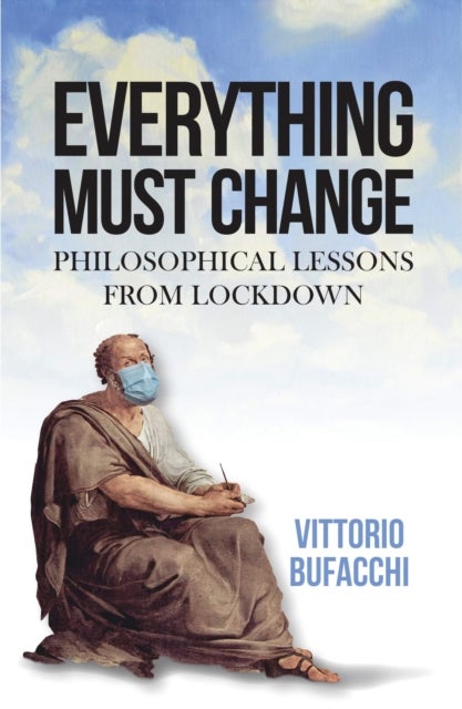 Everything Must Change - Philosophical Lessons from Lockdown