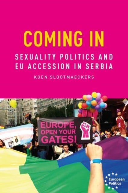 Coming in - Sexual Politics and Eu Accession in Serbia