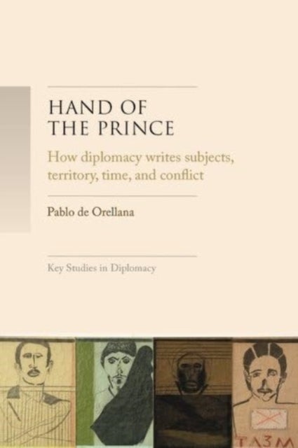 Hand of the Prince - How Diplomacy Writes Subjects, Territory, Time, and Norms