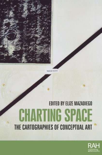 Charting Space - The Cartographies of Conceptual Art