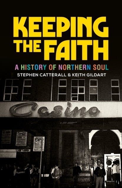 Keeping the Faith - A History of Northern Soul