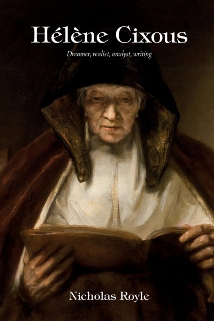 HeLeNe Cixous - Dreamer, Realist, Analyst, Writing