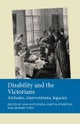 Disability and the Victorians