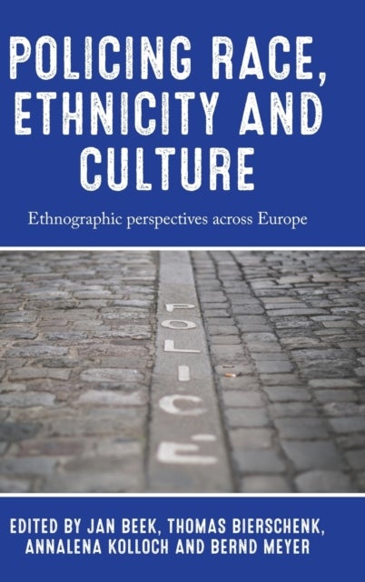 Policing Race, Ethnicity and Culture - Ethnographic Perspectives Across Europe
