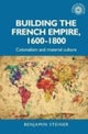 Building the French Empire, 1600¿1800