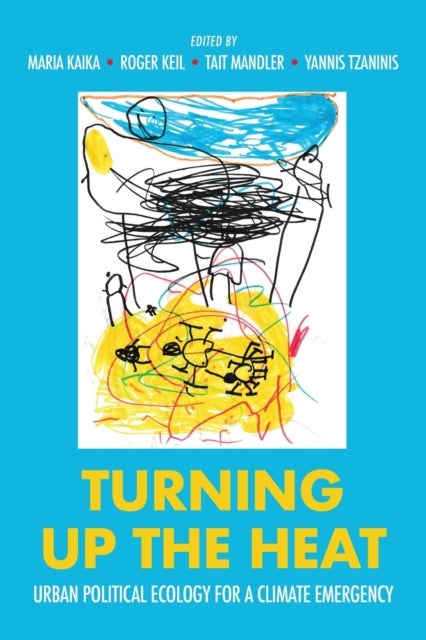 Turning Up the Heat - Urban Political Ecology for a Climate Emergency