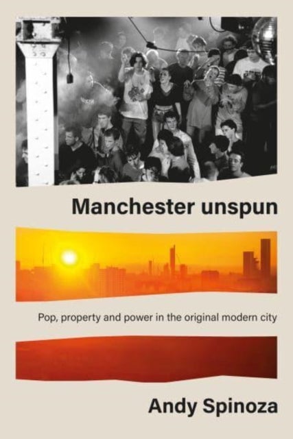 Manchester Unspun - How a City Got High on Music