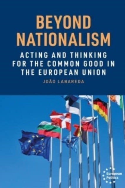 Beyond Nationalism - Acting and Thinking for the Common Good in the European Union