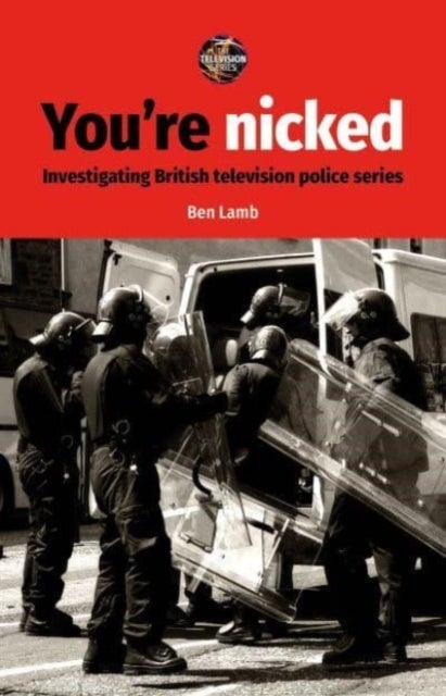 You¿Re Nicked - Investigating British Television Police Series