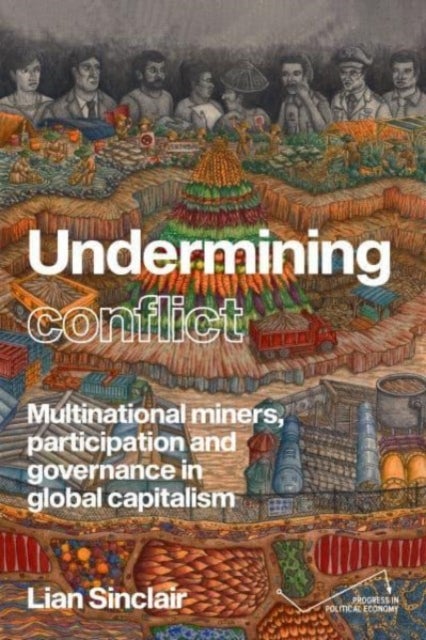 Undermining Resistance - The Governance of Participation by Multinational Mining Corporations
