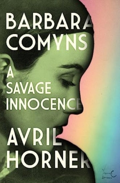 Barbara Comyns - A Savage Innocence