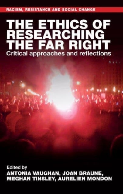 The Ethics of Researching the Far Right - Critical Approaches and Reflections