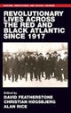 Revolutionary lives of the Red and Black Atlantic since 1917