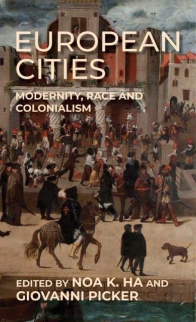 European Cities - Modernity, Race and Colonialism