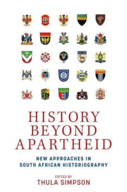 History Beyond Apartheid - New Approaches in South African Historiography